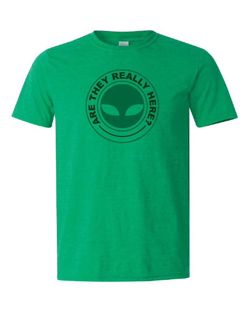 ARE THEY REALLY HERE? Green T-Shirt